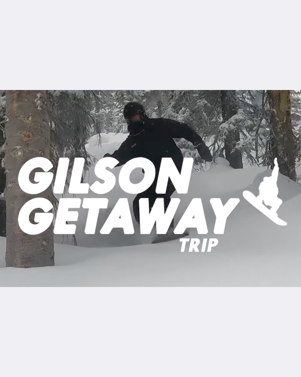 Person snowboarding in a snowy forest with 'Gilson Getaway Trip' text overlay.