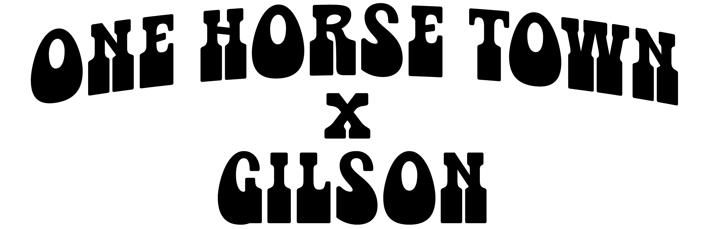 Text 'ONE HORSE TOWN x GILSON' in black on a white background