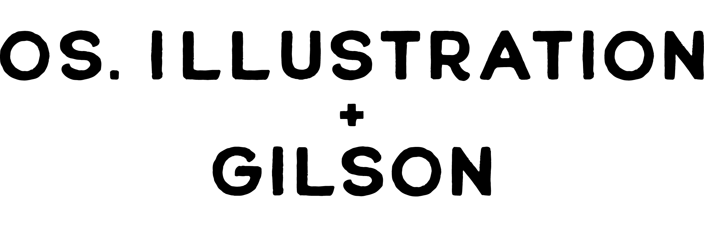 Text 'OS. ILLUSTRATION + GILSON' in black on a white background